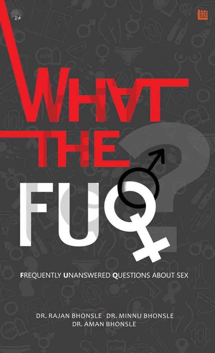 What The Fuq? - Frequently Unanswered Questions About Sex