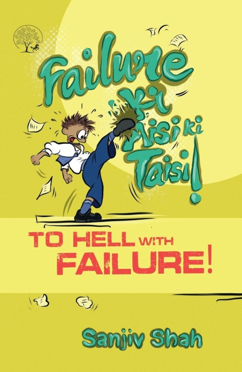 To Hell With Failure! - Failure Ki Aisi Ki Taisi By Sanjiv Shah