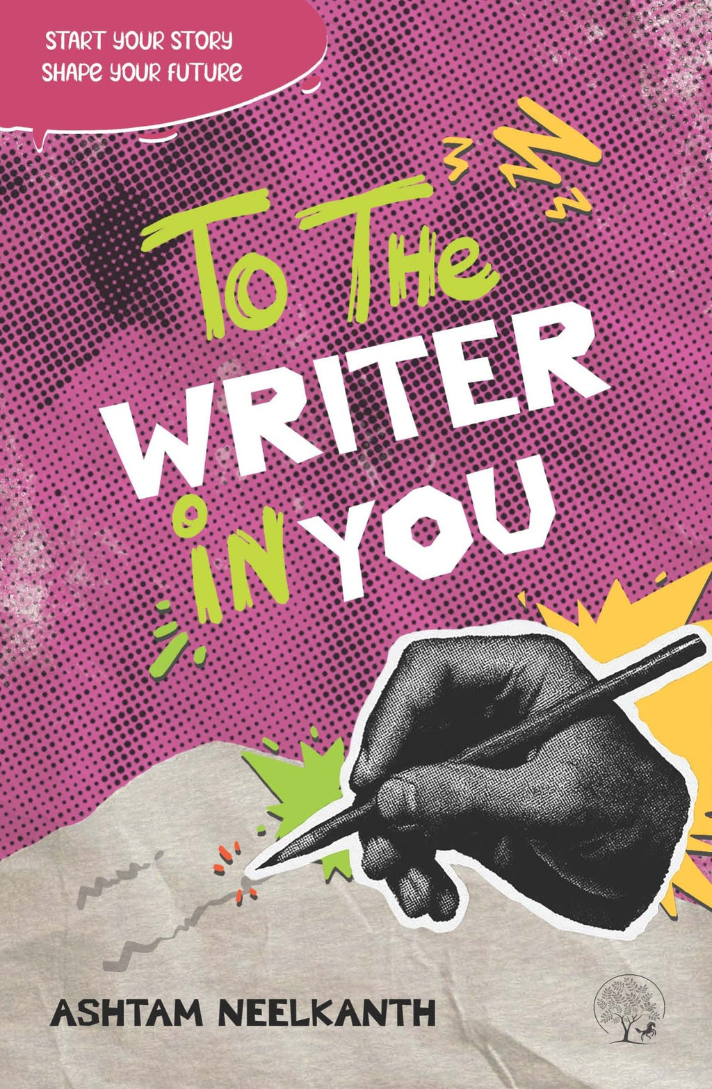 To The Writer In You By Ashtam Neelkanth
