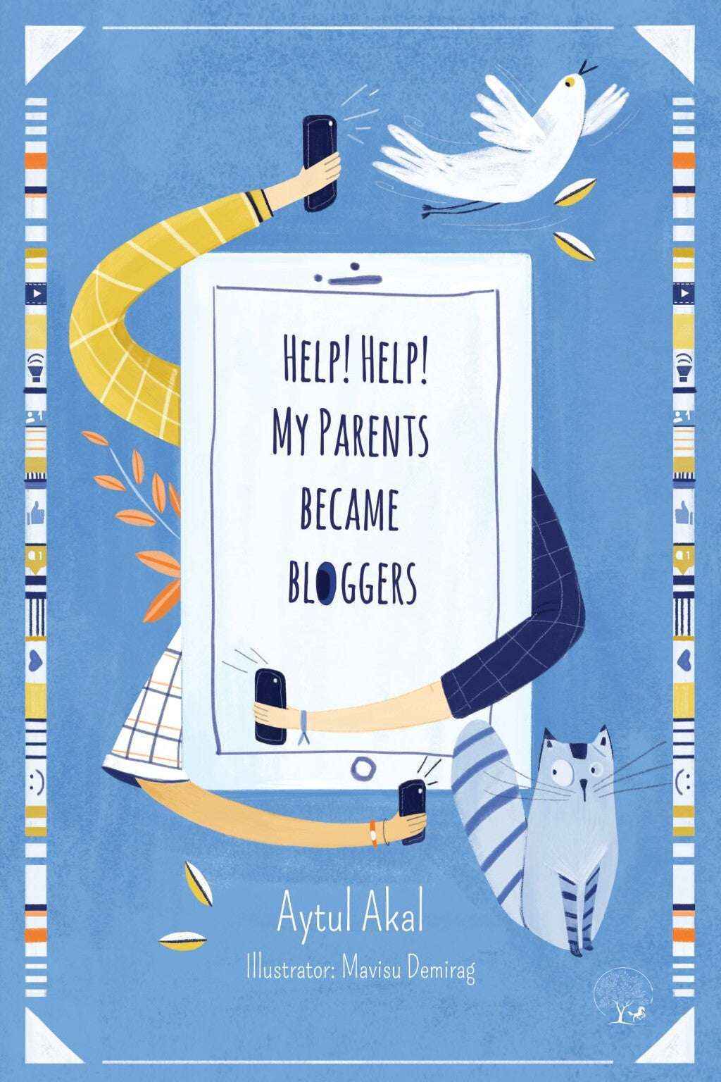 Help! Help! My Parents Became Bloggers By Aytül Akal