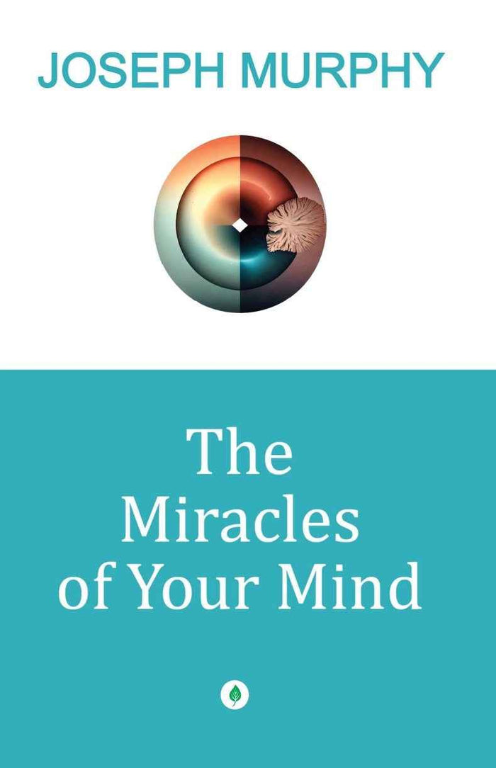 The Miracles Of Your Mind By Joseph Murphy