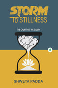 Storm To Stillness By Shweta Padda