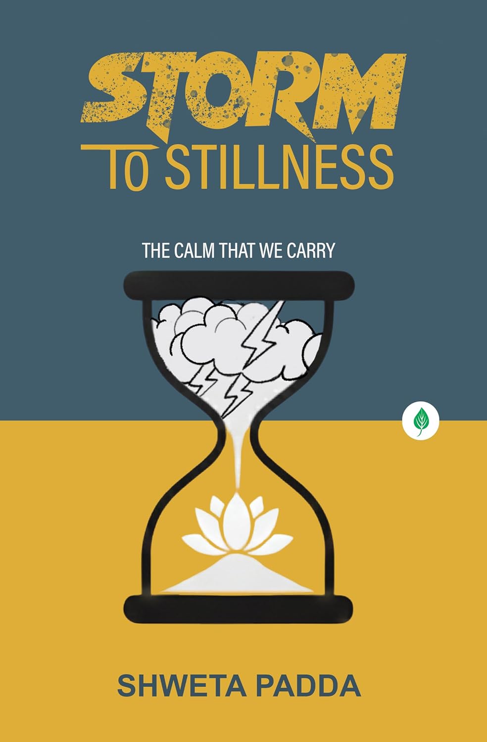 Storm To Stillness By Shweta Padda