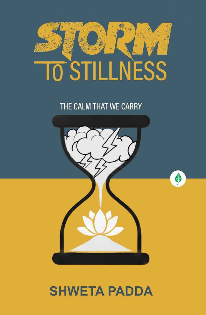Storm To Stillness By Shweta Padda