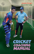 Cricket Coaching Manual By Jwala Singh & Bhuvendra Tyagi