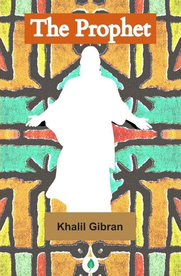 The Prophet By Khalil Gibran