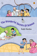The Wonderful Secrets Of Science By Rajiv Tambe