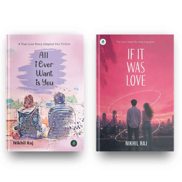 If It Was Love And All I Ever Want Is You by Nikhil Raj