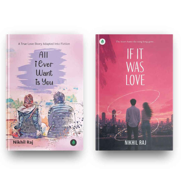 If It Was Love And All I Ever Want Is You by Nikhil Raj